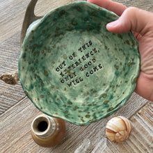Affirmation Bowl: Out of this experience, only good will come.